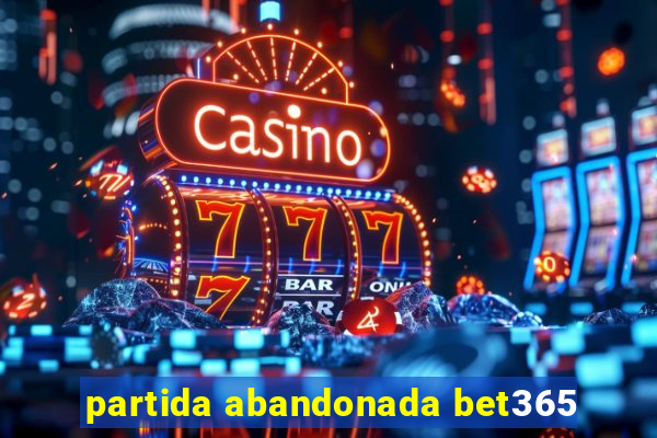 partida abandonada bet365